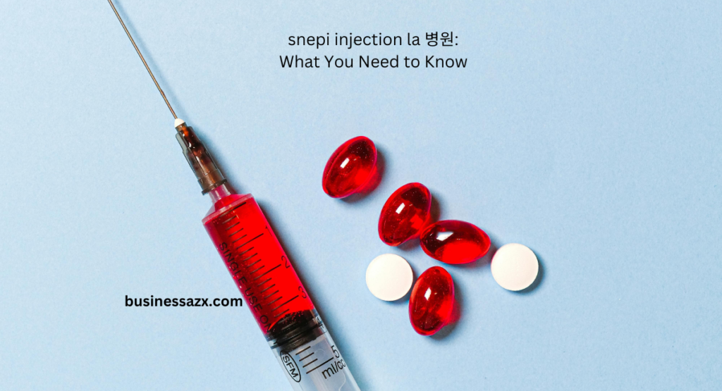 snepi injection la 병원